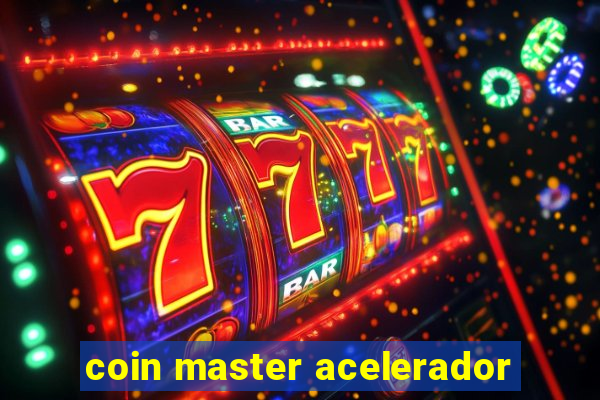 coin master acelerador